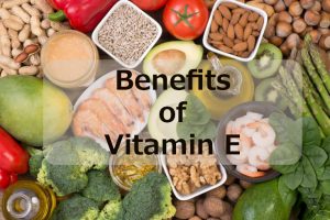 Benefits Of Vitamin E