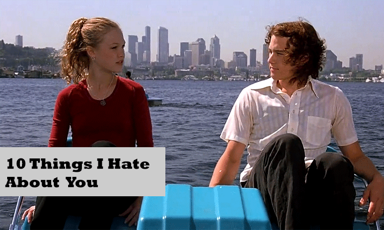 10 Things I Hate About You