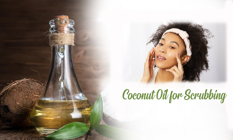 Coconut Oil for Scrubbing