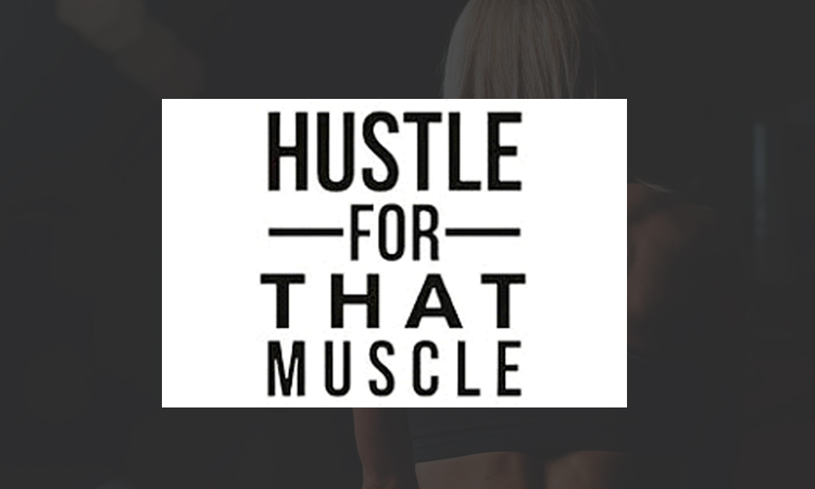 Hustle For That Muscle